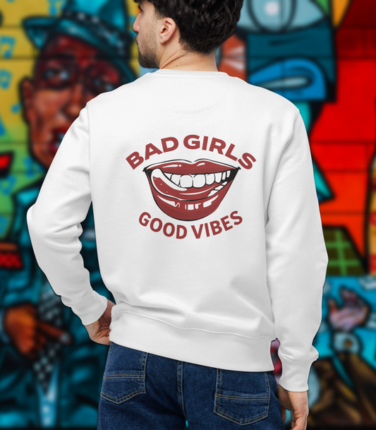 Bad Girls Good Vibes Sweatshirt